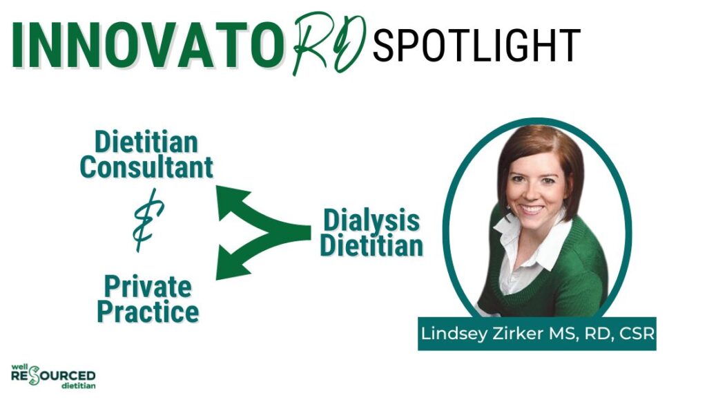 dialysis dietitian Lindsey Zirker shares her expertise as a consultant and in private practice