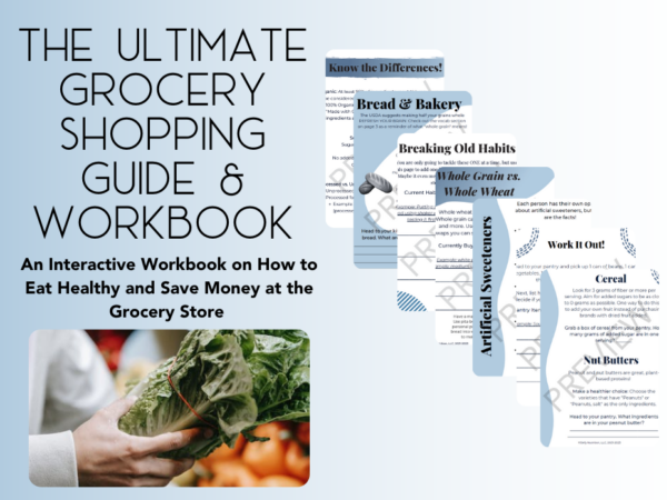 Text: the ultimate grocery shopping guide & workbook - An Interactive Workbook on How to Eat Healthy and Save Money at the Grocery Store. Images of sample pages including "know the differences" "bread and bakery" "breaking old habits" "whole grain vs whole wheat" "artificial sweeteners" "work it out" "cereal and nut butters" with image of man holding head of romaine lettuce