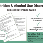 Clinical reference document on Nutrition and Alcohol Use Disorder (AUD), covering common nutritional concerns like micronutrient deficiencies and electrolyte disturbances, a 4-part nutrition screening framework (anthropometric, biochemical, clinical, and dietary assessment), and considerations for inpatient care and discharge planning.