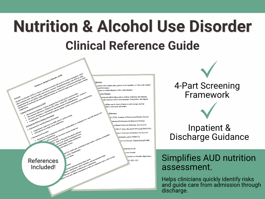 Clinical reference document on Nutrition and Alcohol Use Disorder (AUD), covering common nutritional concerns like micronutrient deficiencies and electrolyte disturbances, a 4-part nutrition screening framework (anthropometric, biochemical, clinical, and dietary assessment), and considerations for inpatient care and discharge planning.
